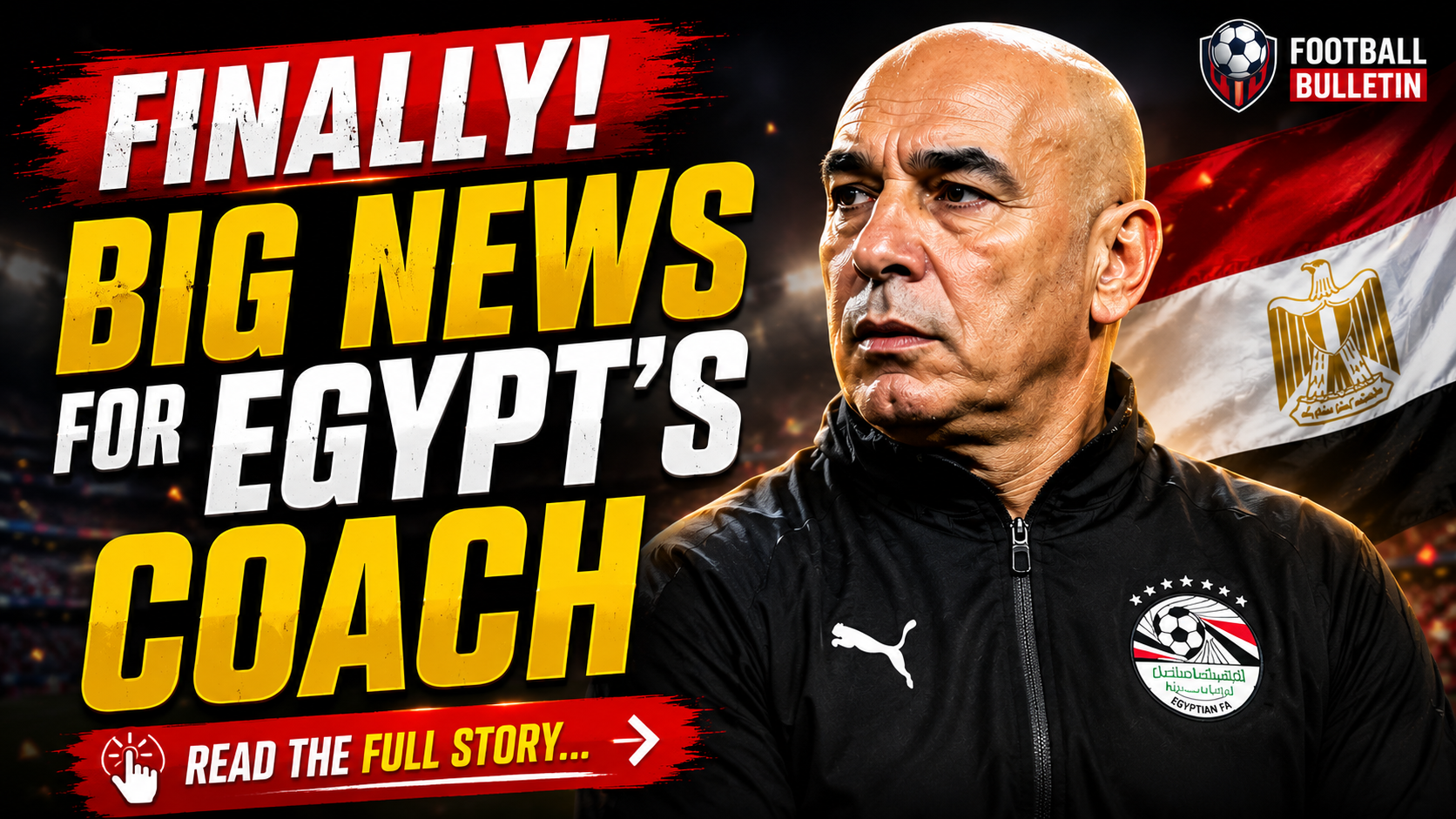Finally! Egypt Head Coach Receives a Major Boost